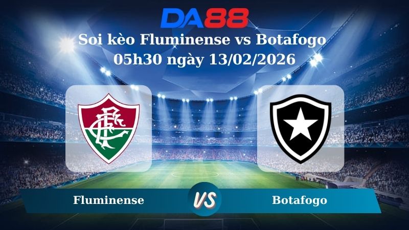 Nhận định soi kèo Fluminense vs Botafogo 05h30 ngày 13/02/2026