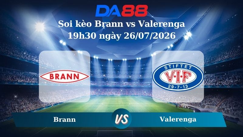 soi kèo Brann vs Valerenga 19h30 ngày 26/07/2026