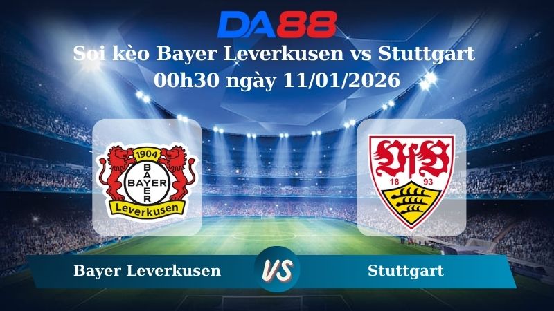 Nhận định soi kèo Bayer Leverkusen vs Stuttgart 00h30 ngày 11/01/2026