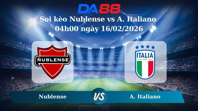 Nhận định soi kèo Nublense vs A. Italiano 04h00 ngày 16/02/2026