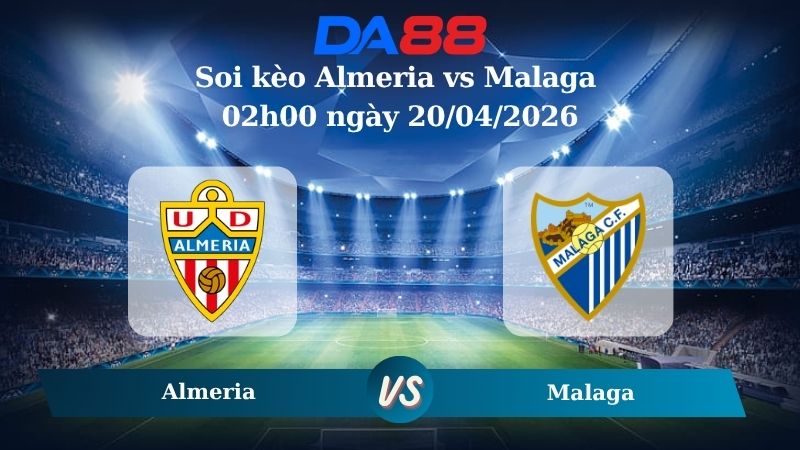 Nhận định soi kèo Almeria vs Malaga 02h00 ngày 20/04/2026