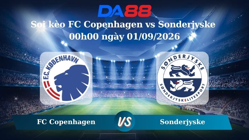 Nhận định soi kèo FC Copenhagen vs Sonderjyske 00h00 ngày 01/09/2026