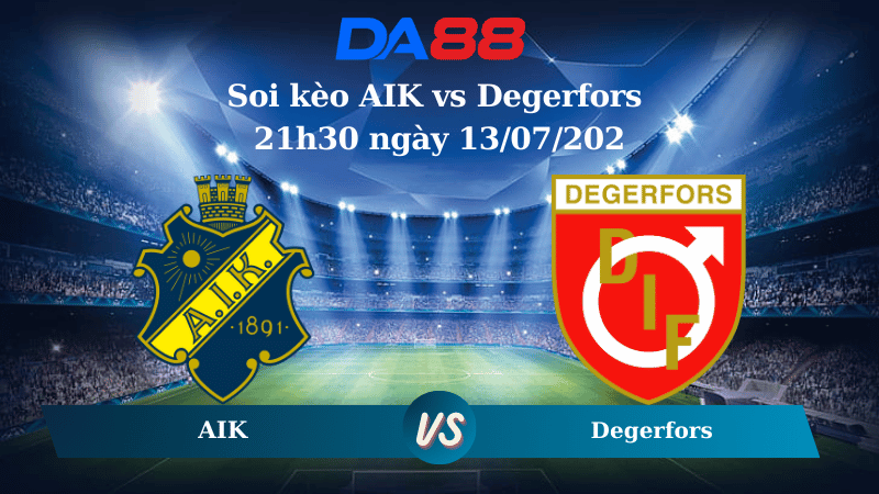 Nhận định soi kèo AIK vs Degerfors 21h30 ngày 13/07/2025 – VĐQG Thụy Điển DA88