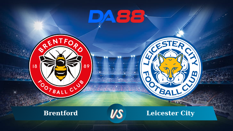 Nhận định soi kèo Brentford vs Leicester City 22h00 ngày 30/11/2024 – Ngoại hạng Anh DA88