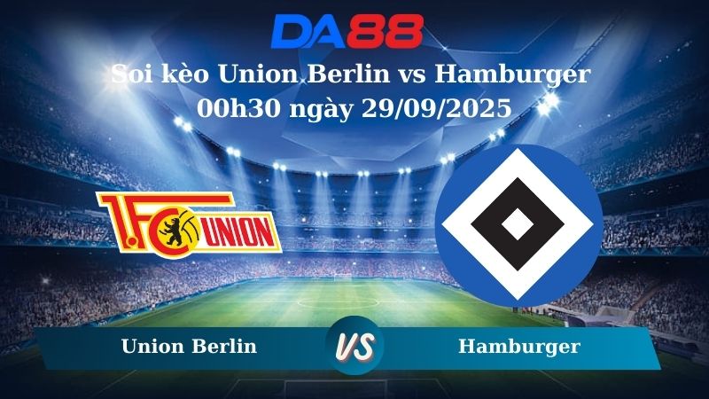 Nhận định soi kèo Union Berlin vs Hamburger 00h30 ngày 29/09/2025 - Bundesliga  DA88