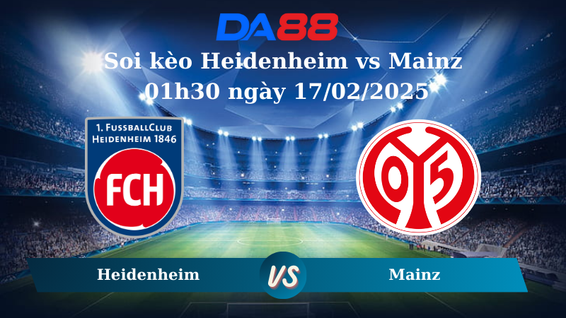 Nhận định soi kèo Heidenheim vs Mainz 01h30 ngày 17/02/2025 - Bundesliga DA88