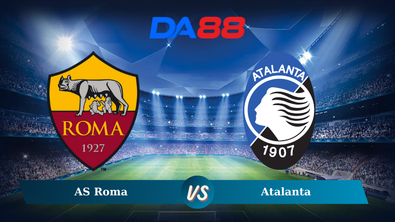 Nhận định soi kèo AS Roma vs Atalanta 02h45 ngày 03/12/2024 - Serie A DA88