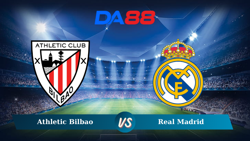 Nhận định soi kèo Athletic Bilbao vs Real Madrid 03h00 ngày 05/12/2024 – La Liga DA88