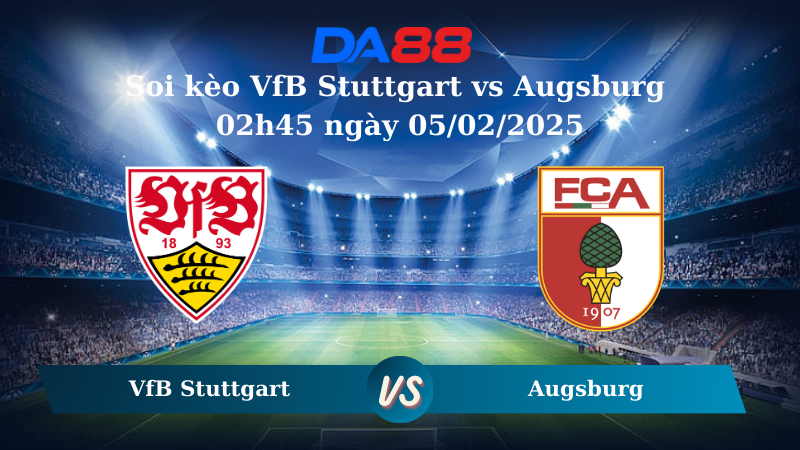 Nhận định soi kèo VfB Stuttgart vs Augsburg 02h45 ngày 05/02/2025 – Cúp quốc gia Đức DA88