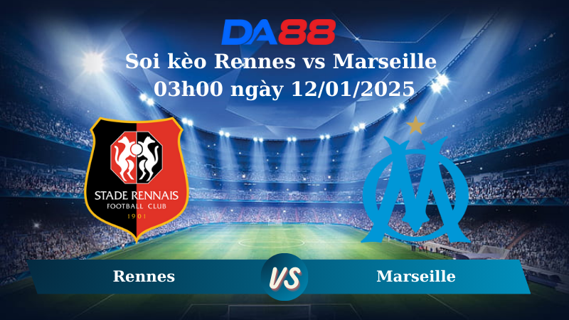 Nhận định soi kèo Rennes vs Marseille 03h00 ngày 12/01/2025 – Ligue 1 DA88
