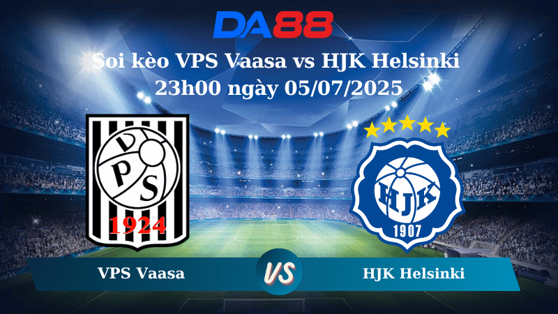 Nhận định soi kèo VPS Vaasa vs HJK Helsinki 23h00 ngày 05/07/2025 – VĐQG Phần Lan DA88