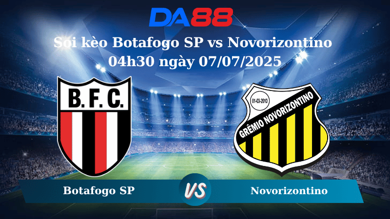 Nhận định soi kèo Botafogo SP vs Novorizontino 04h30 ngày 07/07/2025 - Hạng 2 Brazil  DA88