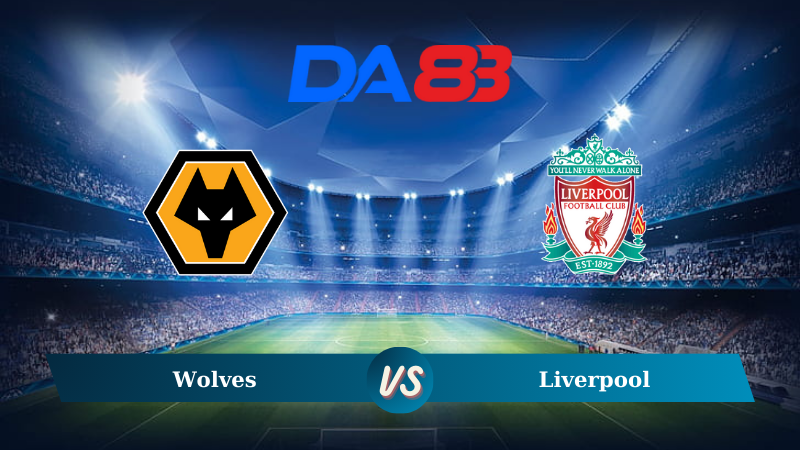 Nhận định soi kèo Wolves vs Liverpool 23h30 ngày 28/09/2024 – Ngoại hạng Anh DA88
