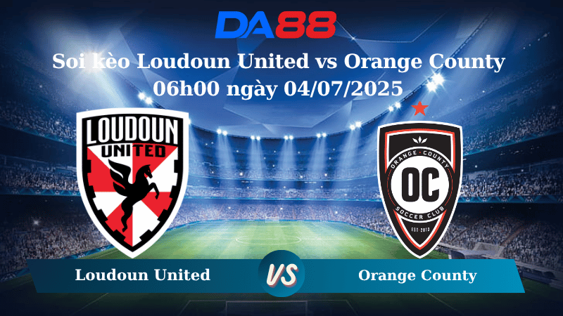 Nhận định soi kèo Loudoun United vs Orange County 06h00 ngày 04/07/2025 - Hạng 2 Mỹ  DA88