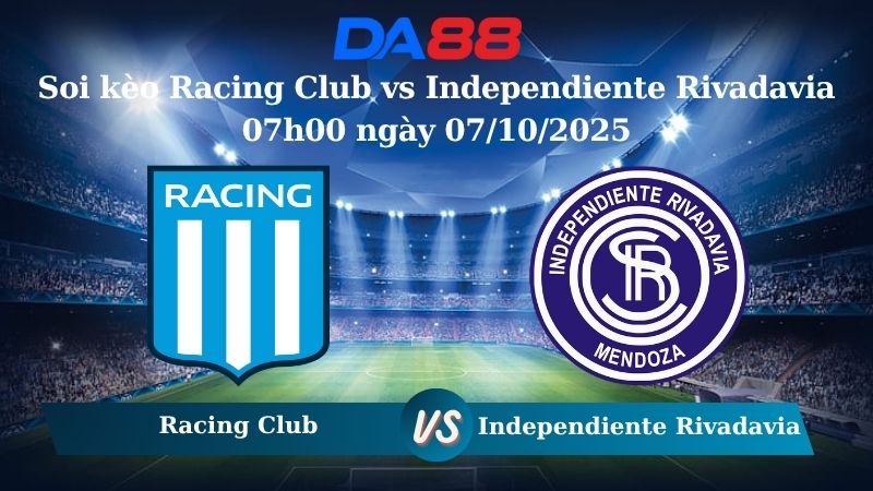Nhận định soi kèo Racing Club vs Independiente Rivadavia 07h00 ngày 07/10/2025 - VĐQG Argentina  DA88