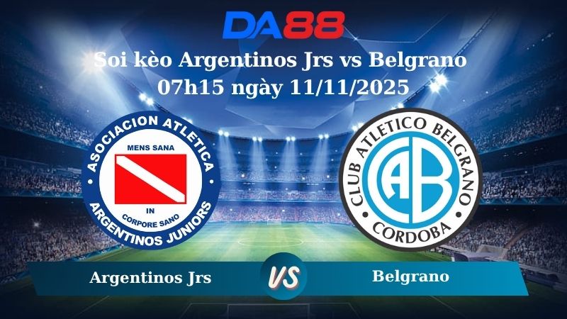 Nhận định soi kèo Argentinos Jrs vs Belgrano 07h15 ngày 11/11/2025 - VĐQG Argentina  DA88