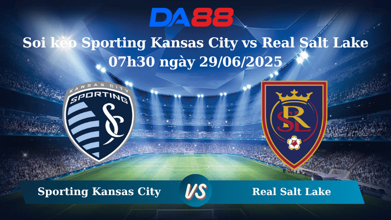 Nhận định soi kèo Sporting Kansas City vs Real Salt Lake 07h30 ngày 29/06/2025 – Nhà nghề Mỹ DA88