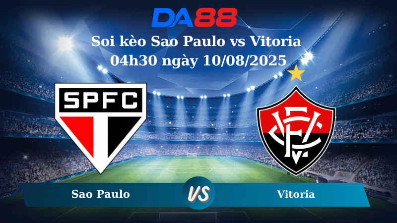 Nhận định soi kèo Sao Paulo vs Vitoria 04h30 ngày 10/08/2025 – VĐQG Brazil DA88