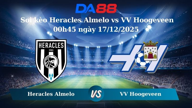 Nhận định soi kèo Heracles Almelo vs VV Hoogeveen 00h45 ngày 17/12/2025 – Cúp Quốc Gia Hà Lan  DA88