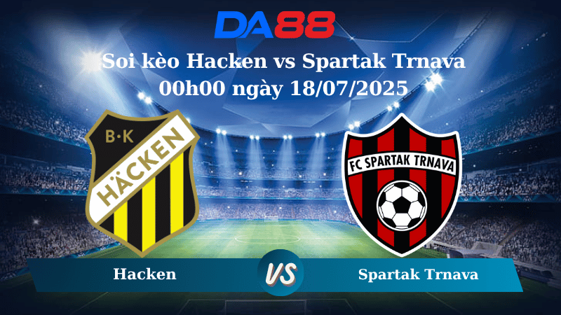 Nhận định soi kèo Hacken vs Spartak Trnava 00h00 ngày 18/07/2025 - Vòng loại Europa League  DA88