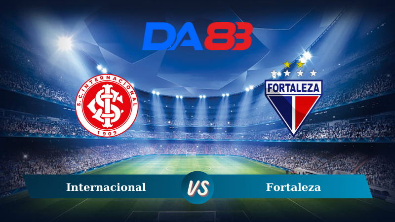 Nhận định soi kèo Internacional vs Fortaleza 5h00 ngày 12/9/2024 - VĐQG Brazil DA88