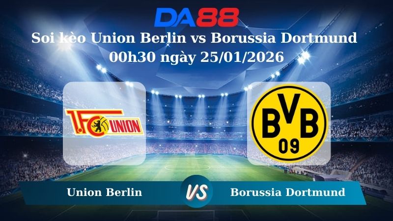 Nhận định soi kèo Union Berlin vs Borussia Dortmund 00h30 ngày 25/01/2026 – Bundesliga DA88