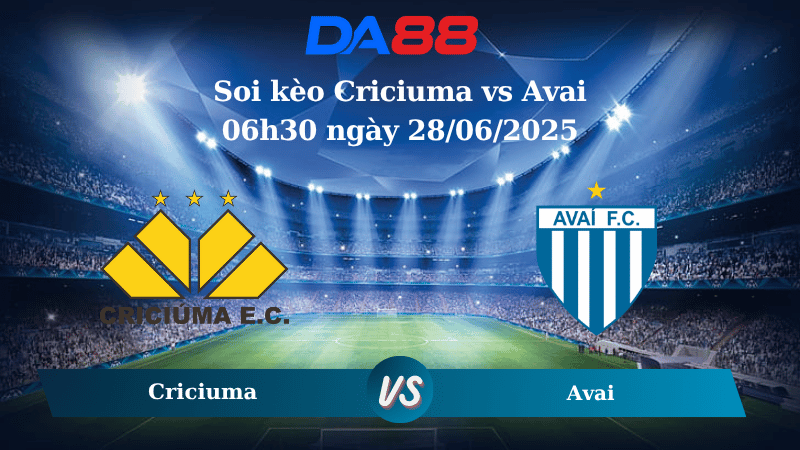 Nhận định soi kèo Criciuma vs Avai 06h30 ngày 28/06/2025 - Hạng Brazil DA88