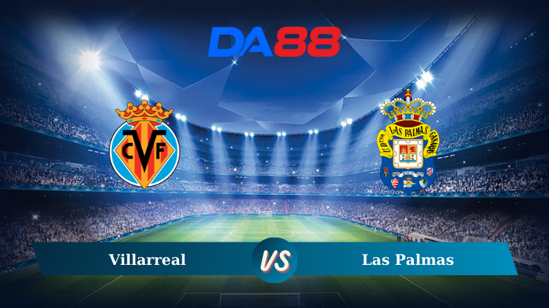 Nhận định soi kèo Villarreal vs Las Palmas 02h00 ngày 01/10/2024 –  La Liga DA88
