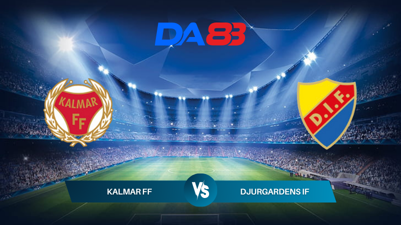 Nhận định soi kèo Kalmar FF vs Djurgardens IF 20h00 ngày 20/07/2024 – VĐQG Thụy Điển DA88