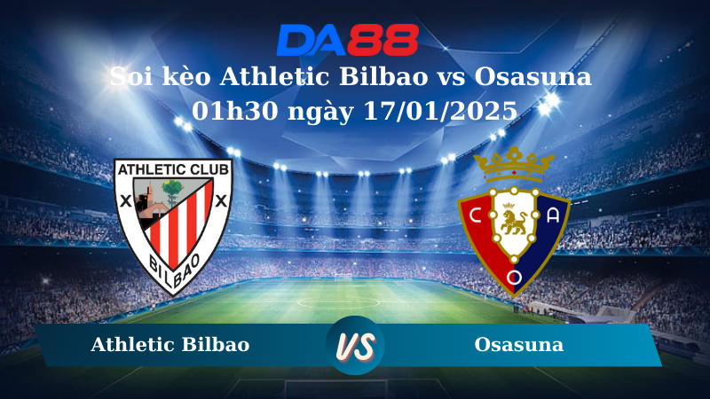 Nhận định soi kèo Athletic Bilbao vs Osasuna 01h30 ngày 17/01/2025 - Cúp Nhà vua Tây Ban Nha DA88