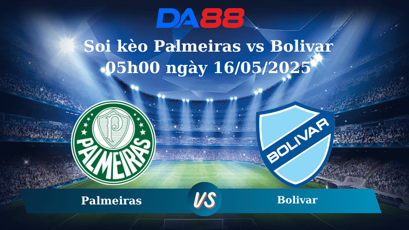 Nhận định soi kèo Palmeiras vs Bolivar 05h00 ngày 16/05/2025 - Copa Libertadores DA88
