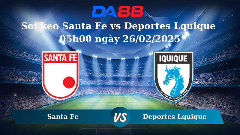 Nhận định soi kèo Santa Fe vs Deportes Lquique 05h00 ngày 26/02/2025 – Vòng Loại Copa Libertadores DA88