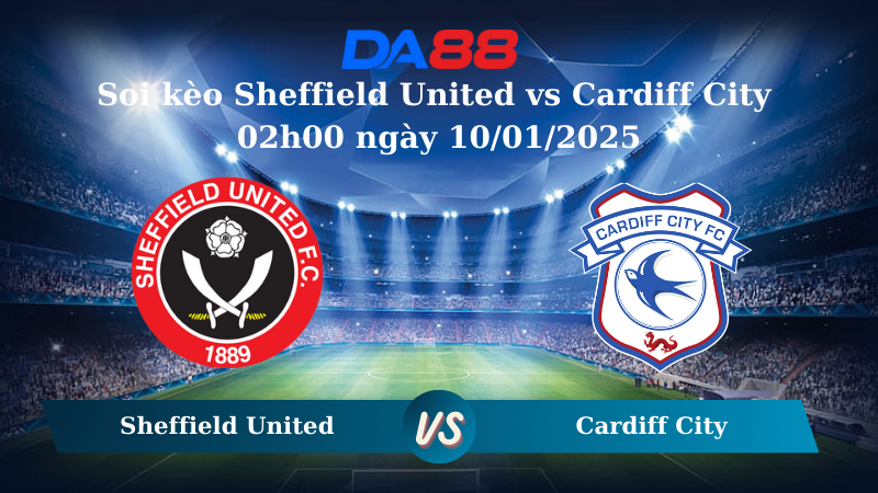 Nhận định soi kèo Sheffield United vs Cardiff City 02h00 ngày 10/01/2025 – FA Cup DA88