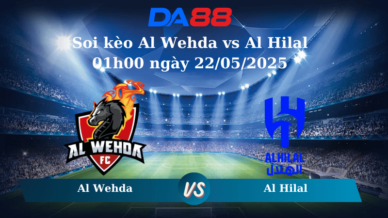 Nhận định soi kèo Al Wehda vs Al Hilal 01h00 ngày 22/05/2025 - Saudi Pro League DA88