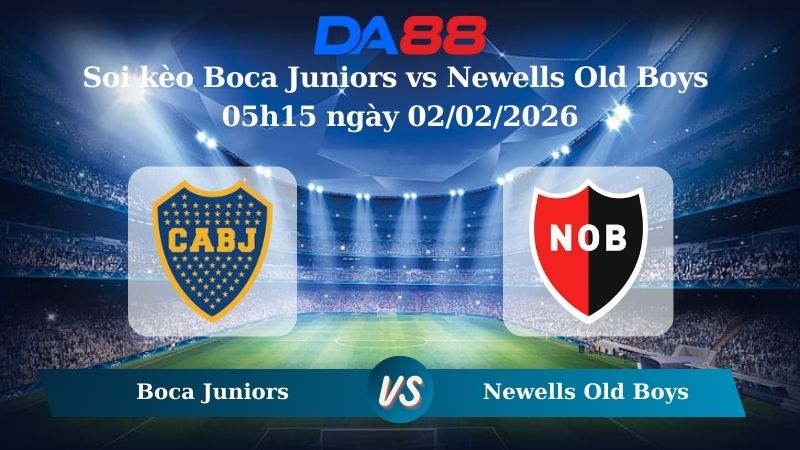 Nhận định soi kèo Boca Juniors vs Newells Old Boys 05h15 ngày 02/02/2026 – VĐQG Argentina DA88