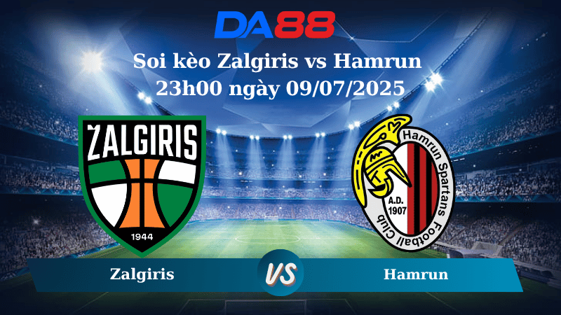 Nhận định soi kèo Zalgiris vs Hamrun 23h00 ngày 09/07/2025 - Vòng loại Champions League DA88