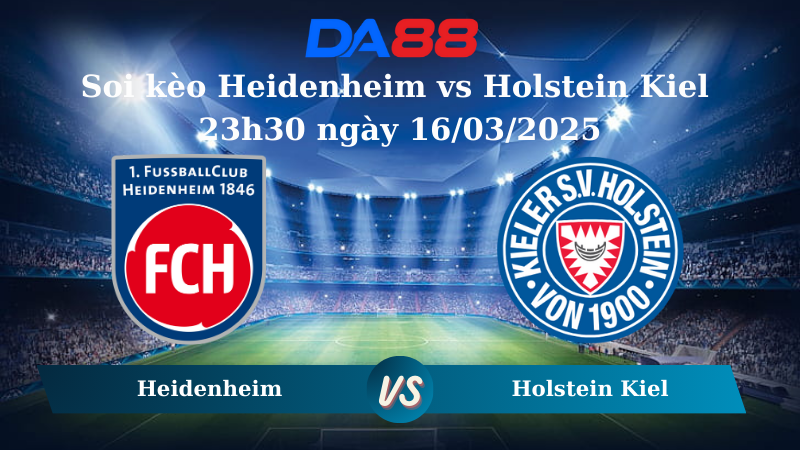 Nhận định soi kèo Heidenheim vs Holstein Kiel 23h30 ngày 16/03/2025 – Bundesliga DA88