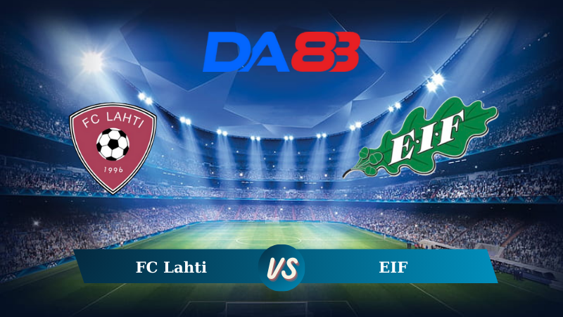 Nhận định soi kèo FC Lahti vs EIF 22h00 ngày 09/08/2024 – VĐQG Phần Lan DA88