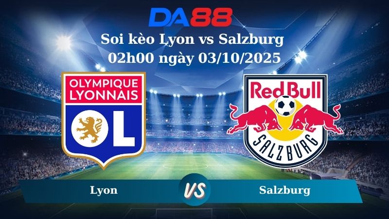 Nhận định soi kèo Lyon vs Salzburg 02h00 ngày 03/10/2025 - Europa League DA88