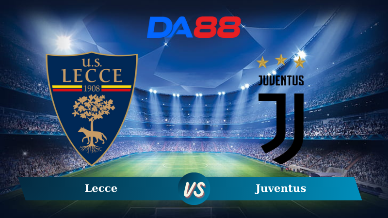 Nhận định soi kèo Lecce vs Juventus 02h45 ngày 02/12/2024 - Serie DA88