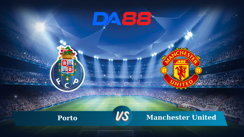 Nhận định soi kèo Porto vs Manchester United 02h00 ngày 04/10/2024 – UEFA Europa League DA88