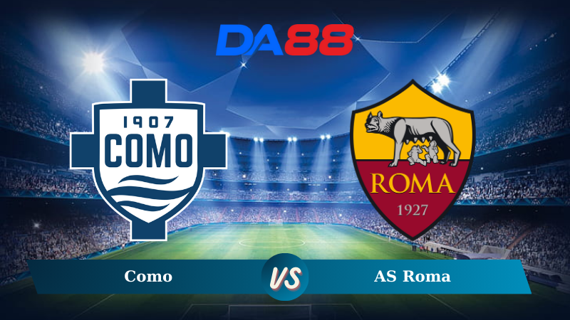 Nhận định soi kèo Como vs AS Roma 00h00 ngày 16/12/2024 – Serie A DA88