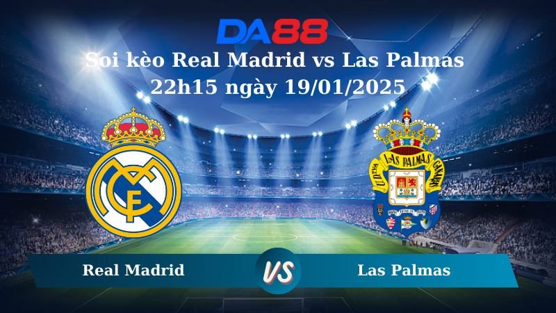 Nhận định soi kèo Real Madrid vs Las Palmas 22h15 ngày 19/01/2025 – La Liga DA88
