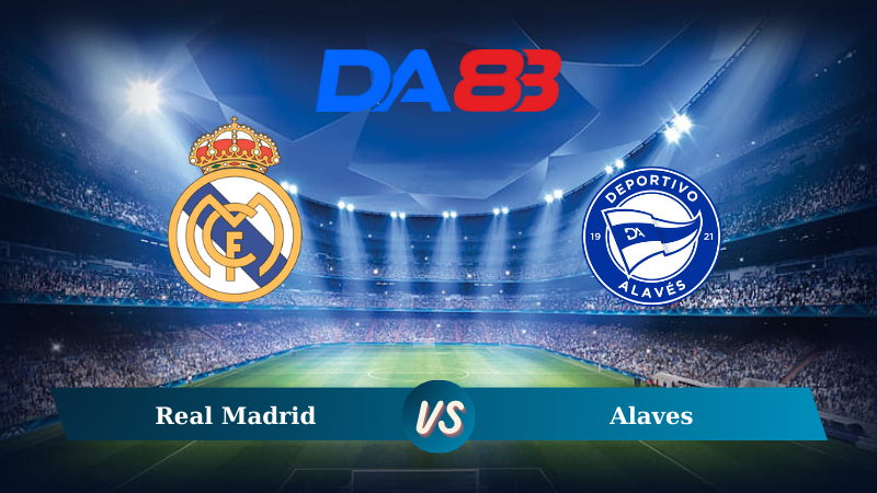 Nhận định soi kèo Real Madrid vs Alaves 02h00 ngày 25/09/2024 – La Liga DA88