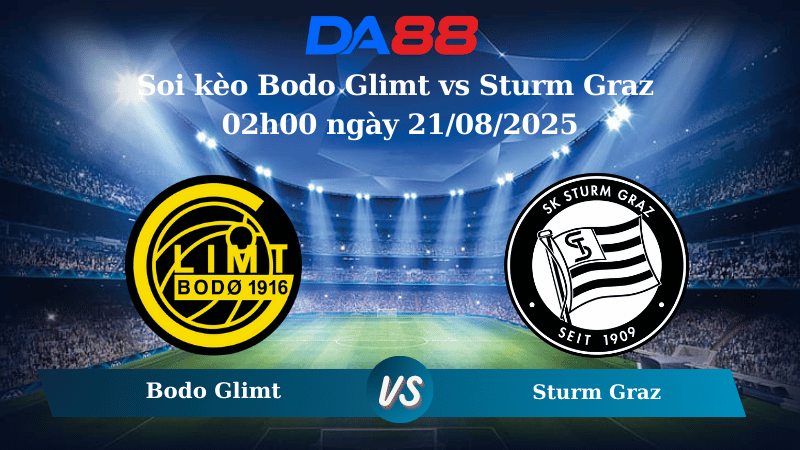 Nhận định soi kèo Bodo Glimt vs Sturm Graz 02h00 ngày 21/08/2025 – Vòng loại Champions League DA88