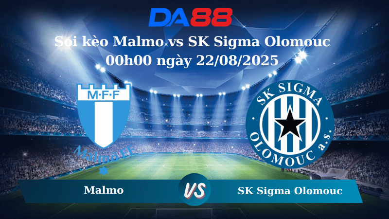 Nhận định soi kèo Malmo vs SK Sigma Olomouc 00h00 ngày 22/08/2025 - Vòng loại Europa League DA88