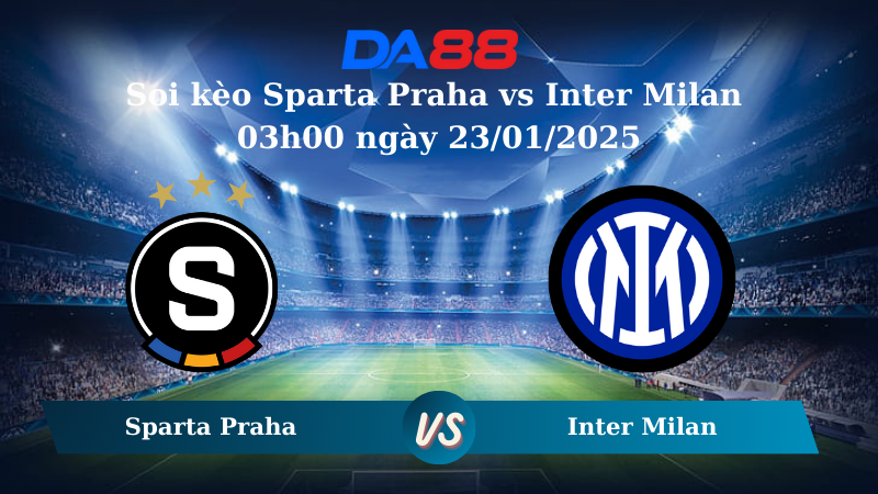 Nhận định soi kèo Sparta Praha vs Inter Milan 03h00 ngày 23/01/2025 – Champions League DA88