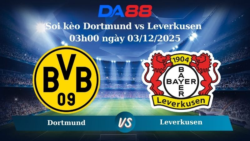 Nhận định soi kèo Dortmund vs Leverkusen 03h00 ngày 03/12/2025 – Cúp Quốc Gia Đức DA88