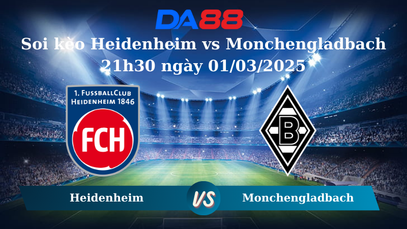Nhận định soi kèo Heidenheim vs Monchengladbach 21h30 ngày 01/03/2025 – Bundesliga  DA88