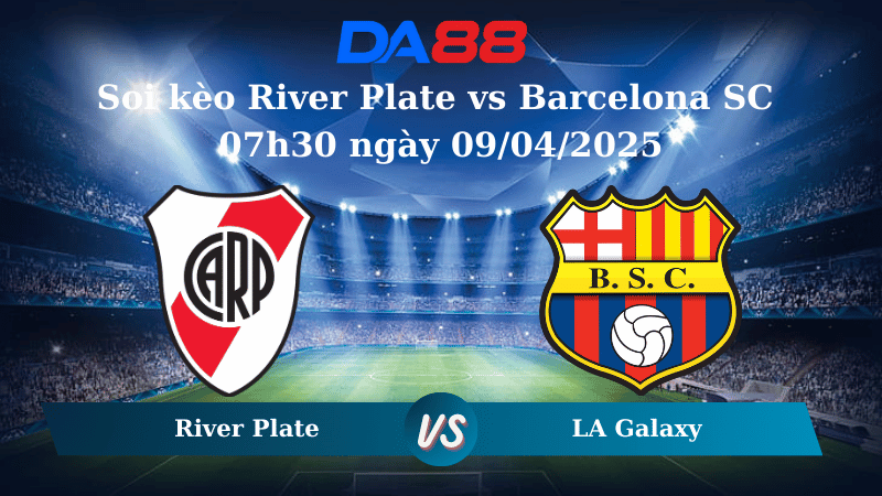 Nhận định soi kèo River Plate vs Barcelona SC 07h30 ngày 09/04/2025 - Copa Libertadores DA88